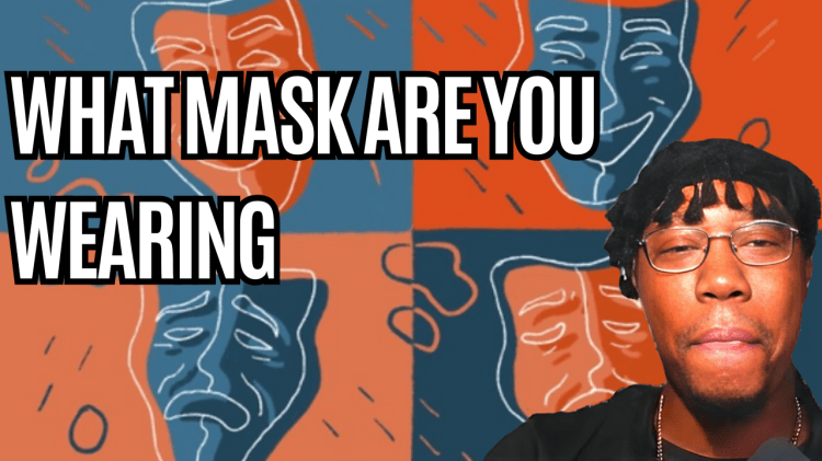 Stop Wearing Masks: Discover Your Real&nbsp;Identity